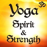 Yoga, Spirit &amp; Strength